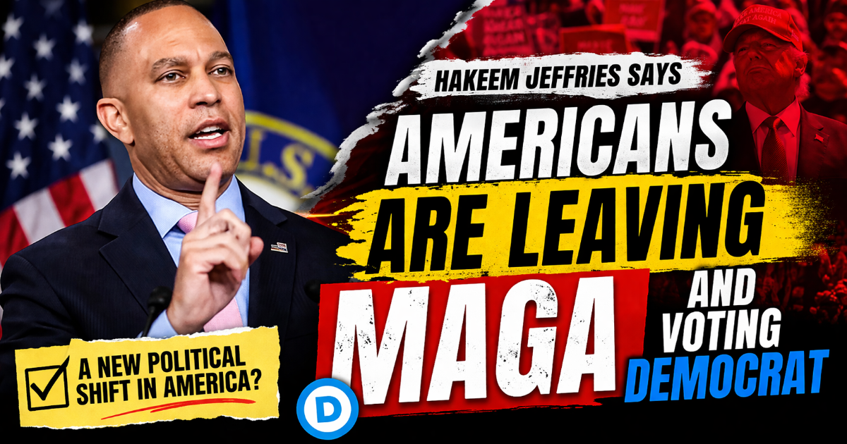 Hakeem Jeffries speaking as headline claims Americans are leaving MAGA and shifting toward Democrats