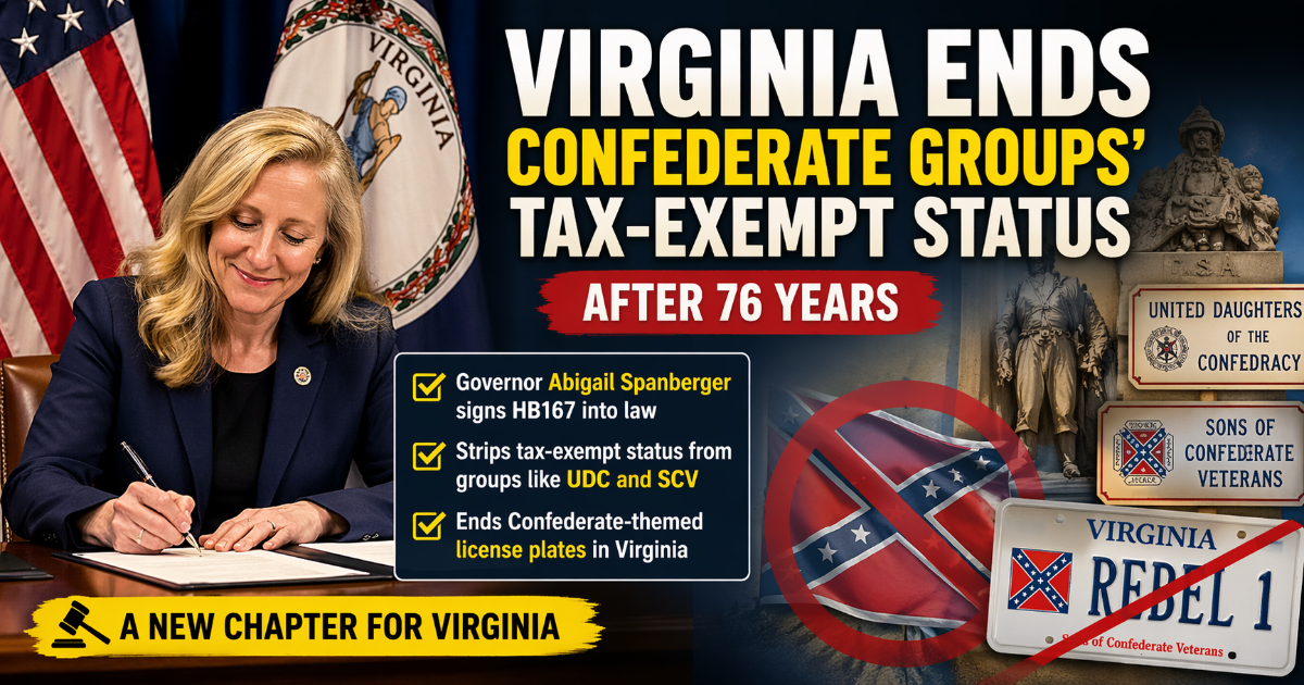Virginia ends Confederate groups tax-exempt status after 76 years as Governor Abigail Spanberger signs HB167 law
