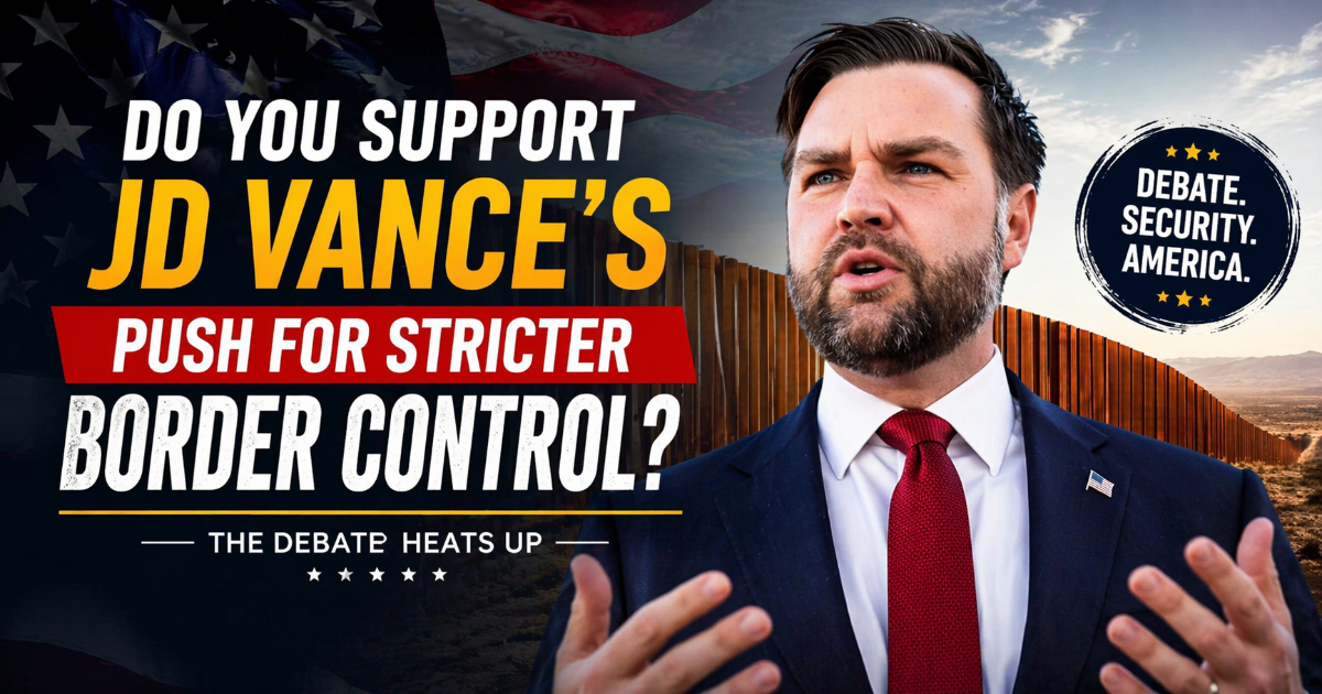 JD Vance speaking on stricter border control policy in US immigration debate